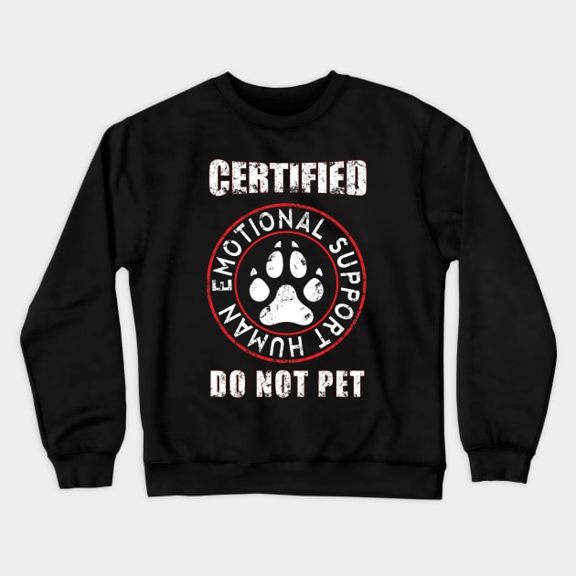 Emotional Support Human DO NOT PET Crewneck Sweatshirt by StarTshirts